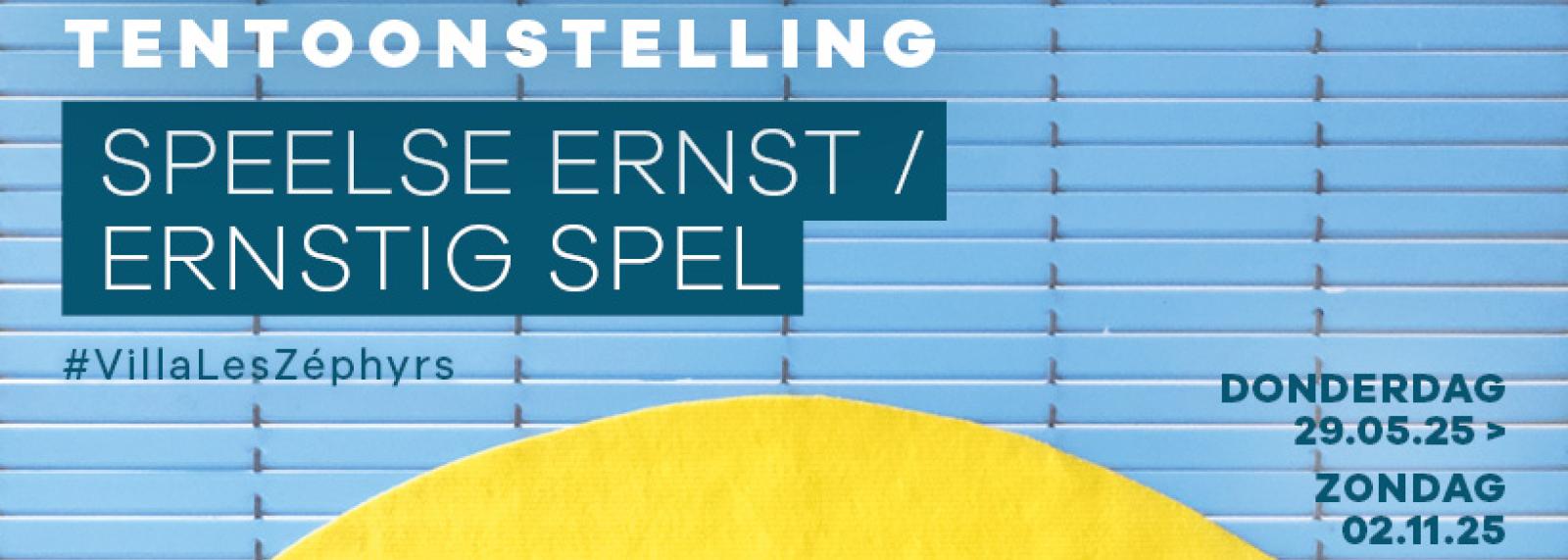 Expo SPEELSE ERNST / ERNSTIG SPEL