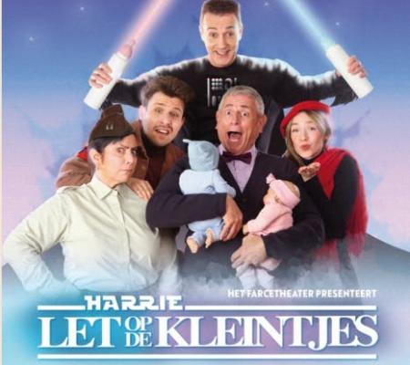 Het Farcetheater: HARRIE LET OP DE KLEINTJES © Het Farcetheater