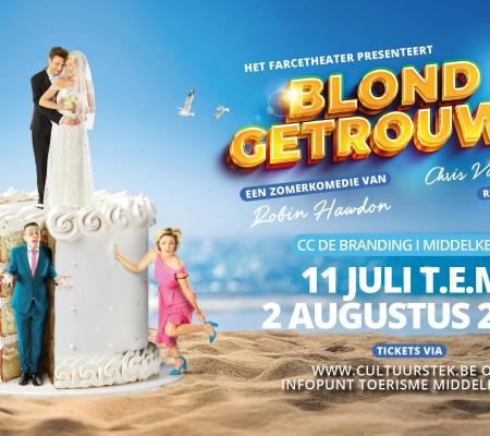 BLOND GETROUWD - de zomerkomedie aan zee © het farcetheater